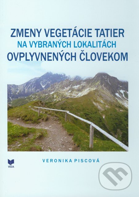 Kniha Zmeny vegetácie Tatier na vybraných lokalitách ovplyvnených človekom