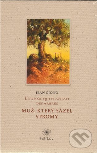 Kniha: Muž, který sázel stromy (Jean Giono). Literární čajovna Suzanne Renaud, 2010