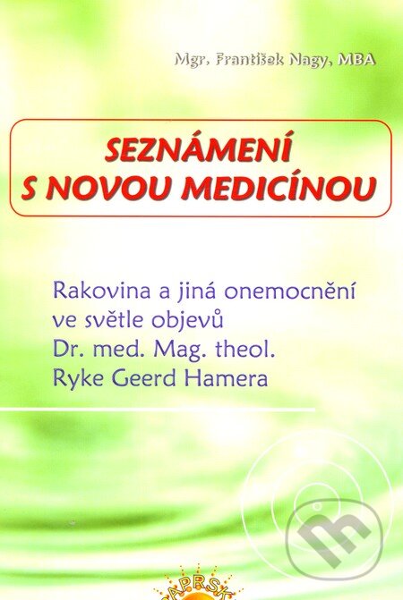 Levně Seznámení s novou medicínou - František Nagy - kniha z kategorie Alternatívna medicína