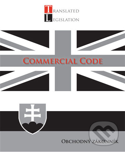 Kniha: Commercial Code - Obchodný zákonník (Wolters Kluwer (Iura Edition)). Wolters Kluwer (Iura Edition), 2011
