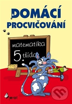 Kniha: Domácí procvičování: Matematika (Petr Šulc). Pierot, 2012