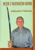 Kniha: Nejen z vojenského kufru (Miroslav Vacek). Epocha, 2012