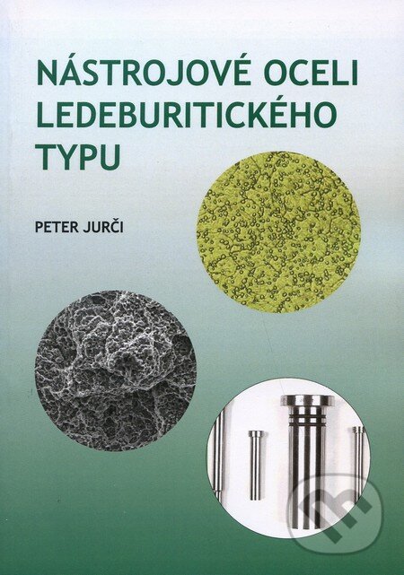 Levně Nástrojové oceli ledeburitického typu - Peter Jurči - kniha z kategorie Strojárstvo