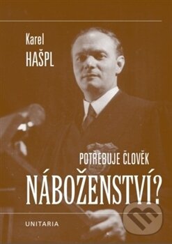 Levně Potřebuje člověk náboženství? - Karel Hašpl - kniha z kategorie Kresťanstvo