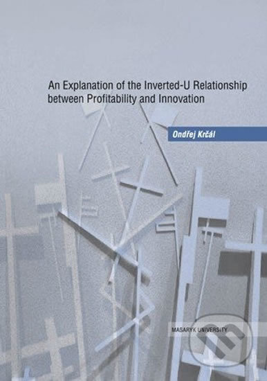 Kniha: An Explanation of the Inverted-U Relationship between Profitability and Innovation (Ondřej Krčál)