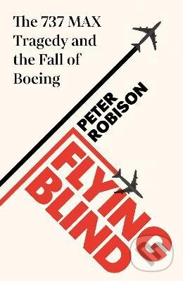 Kniha: Flying Blind (Peter Robison). Penguin Books, 2021