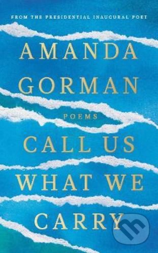 Levně Call Us What We Carry - Amanda Gorman - kniha z kategorie Beletria