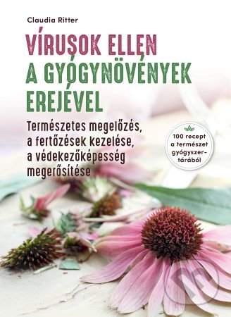 Levně Vírusok ellen a gyógynovények erejével (100 recept a természet gyógyszertárából) - kniha z kategorie Odborné a náučné