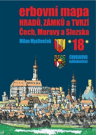 Levně Erbovní mapa hradů, zámků a tvrzí Čech, Moravy a Slezska 18 - kniha z kategorie História