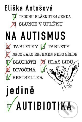 Kniha: Na autismus jedině autibiotika (Eliška Antošová). Igor Indruch, 2021