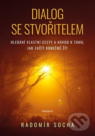 Levně Dialog se stvořitelem (Hledání vlastní cesty a návod k tomu, jak začít konečně žít) - kniha z kategorie Filozofia