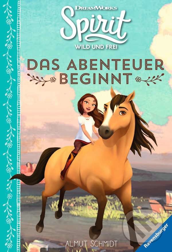 Levně Spirit Wild und Frei: Das Abenteuer beginnt - Almut Schmidt - kniha z kategorie Beletria