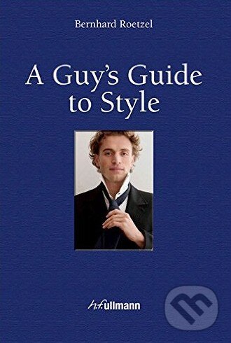 Levně A Guy's Guide to Style - Bernhard Roetzel - kniha z kategorie Móda