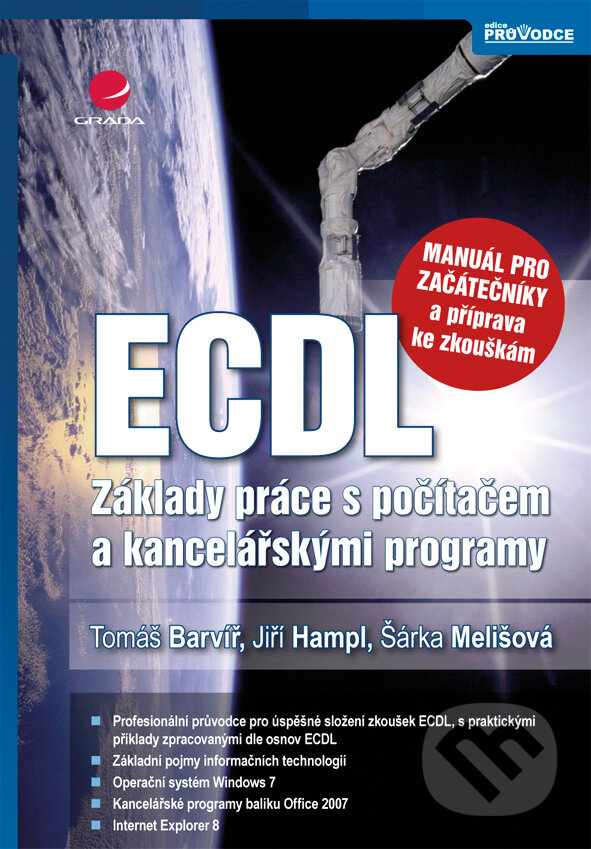 ECDL - manuál pro začátečníky a příprava ke zkouškám - Tomáš Barvíř a kolektív, Grada, 2011