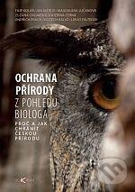 Ochrana přírody z pohledu biologa - Filip Kolář a kolektív, Dokořán, 2012