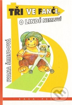 Levně Tři ve Fanče, o Lindě nemluvě - Ivana Šmejdová - kniha z kategorie Mapy a cestovanie