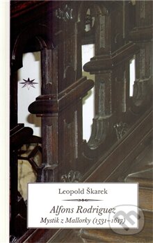 Levně Alfons Rodriguez (Mystik z Mallorky (1531 – 1617)) - kniha z kategorie Životopisy