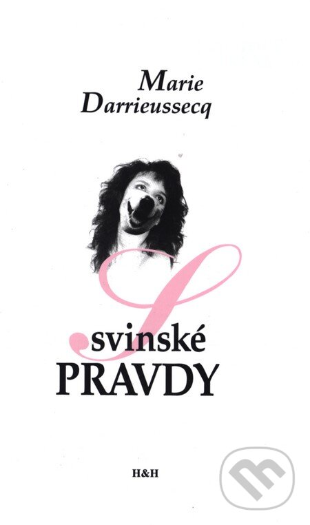 Svinské pravdy - Marrie Darrieussecq