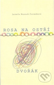 Levně Rosa na ostří / Dvořák - Jarmila Hannah Čermáková - kniha z kategorie Poézia