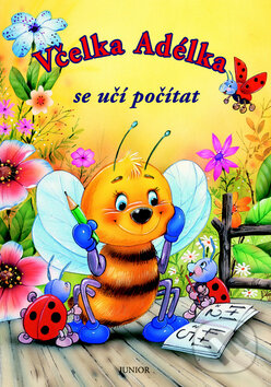 Kniha: Včelka Adélka se učí počítat (Nakladatelství Junior). Nakladatelství Junior, 2012