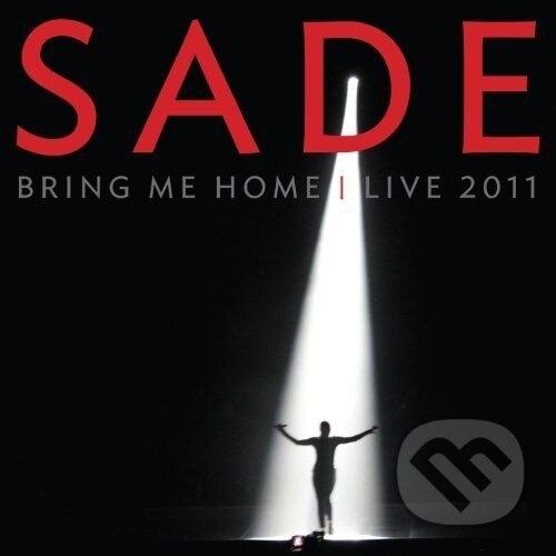 Sade: Bring me home Live 2011 - Sade, Hudobné CD, 2011