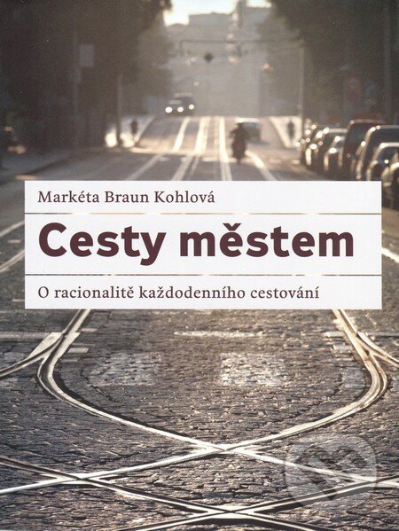 Levně Cesty městem - Markéta Bran Kohlová - kniha z kategorie Automobily a doprava