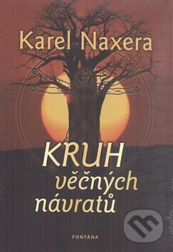 Levně Kruh věčných návratů - Karel Naxera - kniha z kategorie Spoločenská beletria