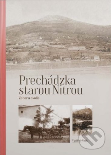 Levně Prechádzka starou Nitrou (Zobor a okolie) - Vladimír Vnuk - kniha z kategorie 20. storočia