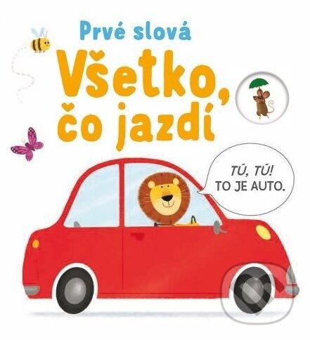 Levně Prvé slová: Všetko, čo jazdí - Matthew Oldham, Tony Neal (ilustrátor) - kniha z kategorie Naučné knihy