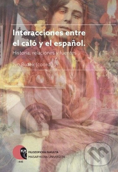 Kniha: Interacciones entre el caló y el espanol (autorů kolektiv). Muni Press, 2016