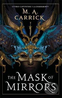 Levně The Mask of Mirrors : Rook and Rose 1 - M.A. Carrick - kniha z kategorie Fantasy