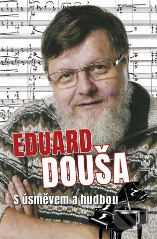 Levně Eduard Douša - S úsměvem a hudbou - Radek Žitný - kniha z kategorie Životopisy