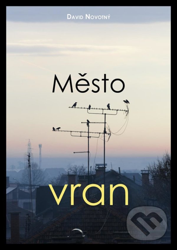 Levně Město vran - David Novotný - kniha z kategorie Detektívky, trilery a horory