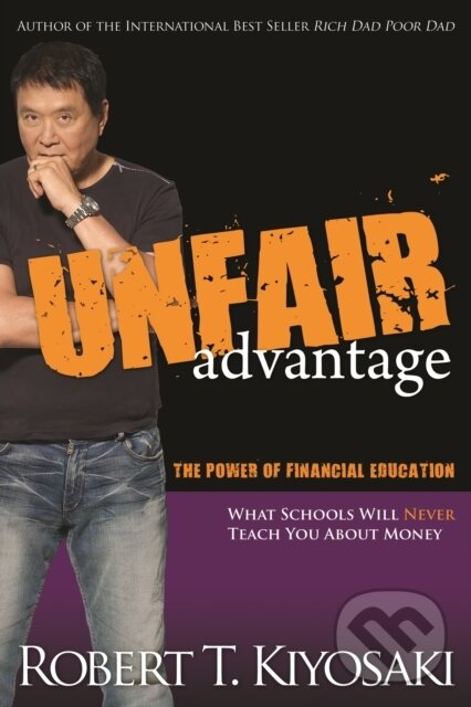 E-kniha: Unfair Advantage (Robert T. Kiyosaki). Plata Publishing, 2015