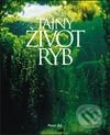 Kniha: Tajný život rýb (Peter Áč). Slovart, 2003