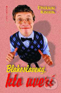 Kniha: Blahoslavený, kto uverí (Ephraim Kishon). Kalligram, 2002