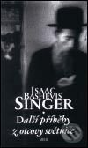 Další příběhy z otcovy světnice - Isaac Bashevis Singer, Argo, 2001