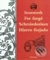 Kniha: Ironwork - Fer forgé - Schmiedeeisen - Hierro forjado (Autorský kolektív). Ľ Adventurine, 2001
