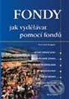 Fondy Jak vydělávat pomocí fondů - Slavomír Steigauf, Grada, 2003