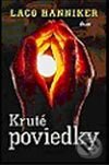 Kniha: Kruté poviedky (Laco Hanniker). Ikar, 2003