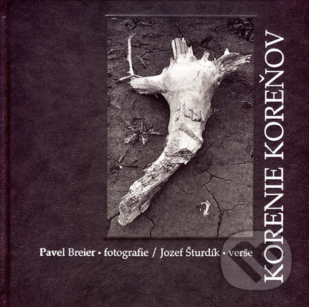 Levně Korenie koreňov - Pavel Breier, Jozef Šturdík - kniha z kategorie Poézia