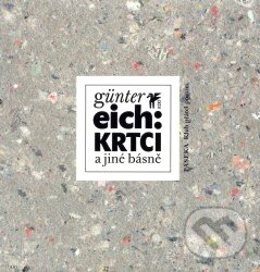 Kniha: Krtci a jiné básně (Günter Eich). Paseka, 2003
