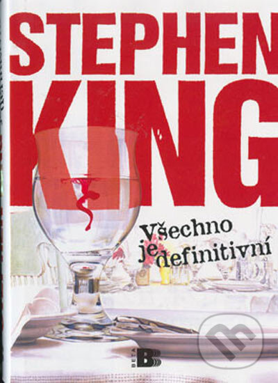 Kniha: Všechno je definitivní (Stephen King). BETA - Dobrovský, 2003