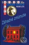 Záhadné zmiznutie - Arthur Conan Doyle, Slovenské pedagogické nakladateľstvo - Mladé letá, 2003