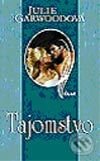 Kniha: Tajomstvo (Julie Garwoodová). Ikar, 2003