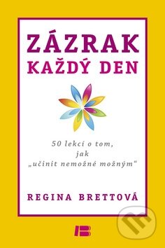 Kniha: Zázrak každý den (Regina Brettová). BETA - Dobrovský, 2012
