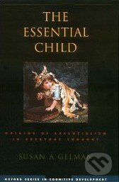 Levně The Essential Child (Origins of Essentialism in Everyday Thought) - kniha z kategorie Odborné a náučné