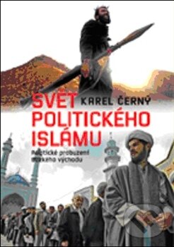 Levně Svět politického islámu (Politické probuzení Blízkého východu) - kniha z kategorie Politológia a politika