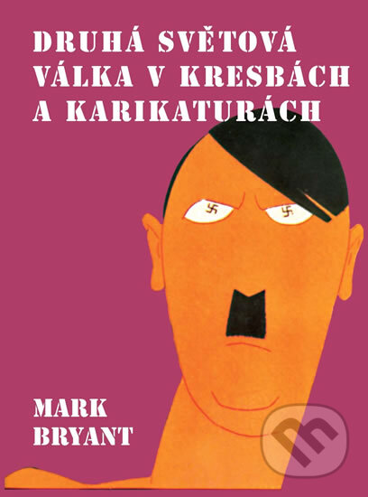 Kniha: Druhá světová válka v kresbách a karikaturách (Mark Bryant)