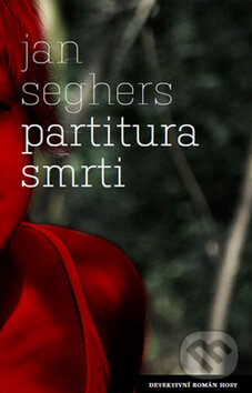 Kniha: Partitura smrti (Jan Seghers). Host, 2012
